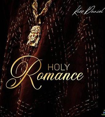 Kizz Daniel – Holy Romance | Download Music MP3